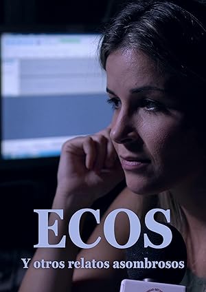 دانلود فيلم Ecos y otros relatos extraordinarios 2025 | پژواک‌ها و دیگر داستان‌های خارق‌العاده