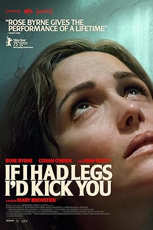 دانلود فيلم If I Had Legs I’d Kick You 2025