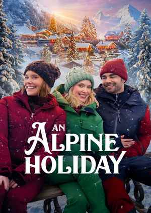 دانلود فيلم An Alpine Holiday 2025 | تعطیلات در آلپ