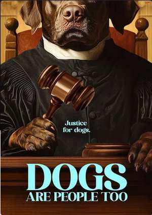 دانلود فيلم Dogs Are People Too 2024 | سگ‌ها هم آدم هستند