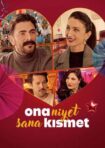 دانلود فيلم Ona Niyet Sana Kismet 2025 | اونا نیت سانا کیسمت