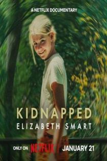 دانلود فيلم Kidnapped: Elizabeth Smart 2026 | ربوده شده: الیزابت اسمارت