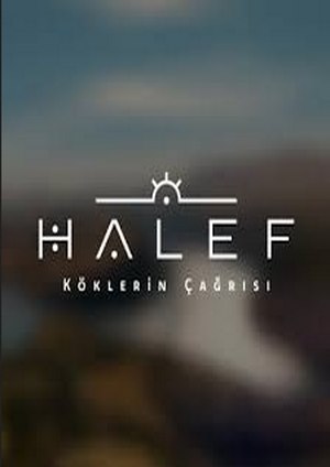 دانلود سريال Halef: Koklerin Cagrisi 2025 | جانشین: فراخوان ریشه ها