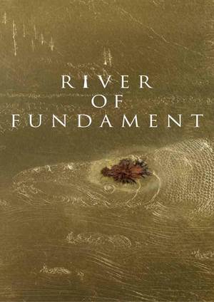 دانلود فيلم River of Fundament 2014 | رودخانه فونداسیون