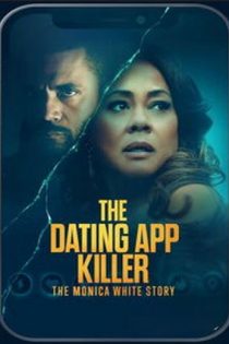 دانلود فيلم The Dating App Killer: The Monica White Story 2026 | قاتل اپلیکیشن‌های دوستیابی: داستان مونیکا وایت