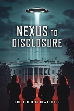 دانلود فيلم Nexus to Disclosure: The Truth Is Classified