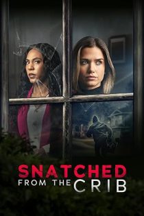 دانلود فيلم Snatched from the Crib 2025 | از گهواره ربوده شد