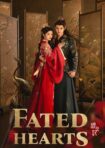 دانلود سريال Fated Hearts 2025 | قلب های سرنوشت ساز