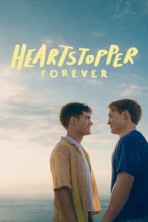 دانلود فيلم Heartstopper Forever 2026 | ایست قلبی برای همیشه