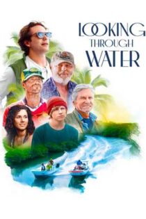 دانلود فيلم Looking Through Water 2025 | نگاه کردن از میان آب