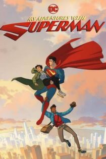 دانلود سريال My Adventures with Superman 2023 | ماجراهای من و سوپرمن