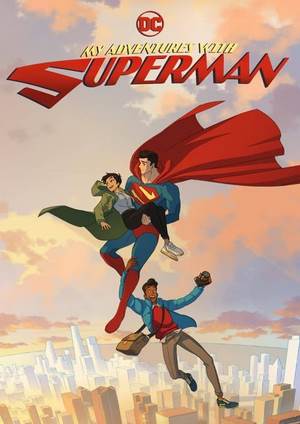 دانلود سريال My Adventures with Superman 2023 | ماجراهای من و سوپرمن