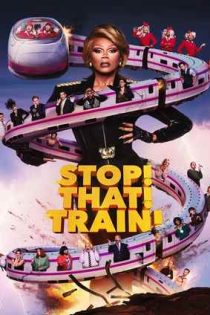 دانلود فيلم Stop That Train 2026 | ایست! اون! قطار!